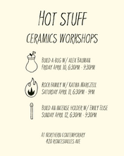 Load image into Gallery viewer, Hot Stuff Ceramics Workshops