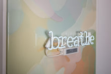 Load image into Gallery viewer, Breathe