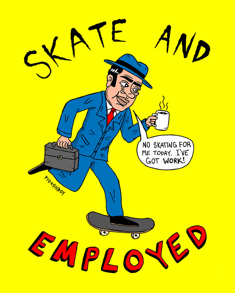 Skate and Employed